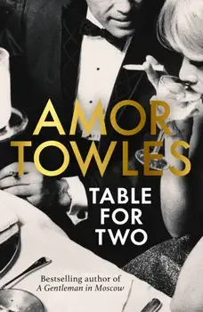 Table For Two, Hardback/Amor Towles