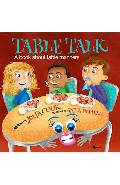 Table Talk: A Book about Table Manners - Julia Cook