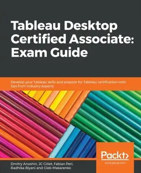 Tableau Desktop Certified Associate: Exam Guide, Paperback/Jean-Charles (Jc) Gillet