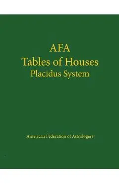 Tables of Houses Placidus System - American Federation Of Astrologers