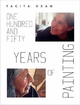 Tacita Dean. One Hundred and Fifty Years of Painting, Paperback/***