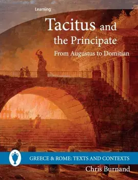 Tacitus and the Principate. From Augustus to Domitian, Paperback/Chris Burnand