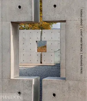 Tadao Ando. Light and Space, The Colours of Light Volume 2, Hardback/Richard Pare