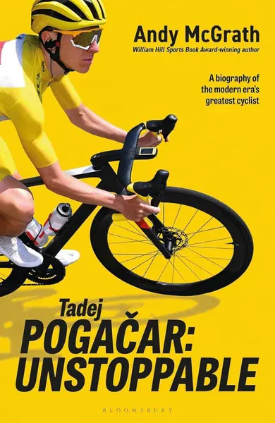 Tadej Pogacar: Unstoppable