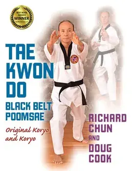 Tae Kwon Do Black Belt Poomsae: Original Koryo and Koryo, Paperback/Richard Chun