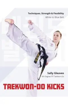 Taekwon-Do Kicks - Volume 1 - Sally Gleaves