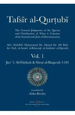 Tafsir al-Qurtubi - Vol. 1: Juz' 1: Al-Fātiḥah & Sūrat al-Baqarah 1-141 - Abu 'abdullah Muhammad Al-qurtubi