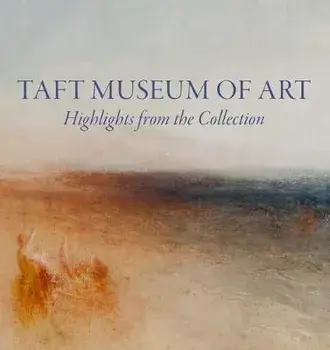 Taft Museum of Art: Highlights from the Collection, Hardback/Lynne D Ambrosini