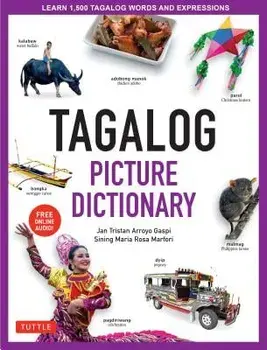 Tagalog Picture Dictionary: Learn 1500 Tagalog Words and Expressions - The Perfect Resource for Visual Learners of All Ages (Includes Online Audio, Hardcover/Jan Tristan Gaspi