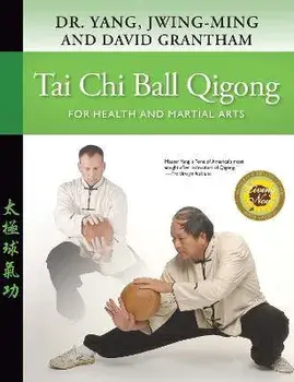 Tai Chi Ball Qigong. For Health and Martial Arts, Hardback/David W. Grantham