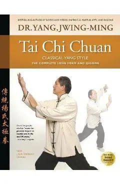 Tai Chi Chuan Classical Yang Style: The Complete Form Qigong - Jwing-ming Yang