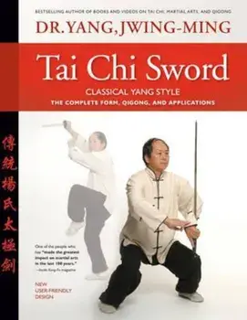 Tai Chi Sword Classical Yang Style, Paperback/Yang Jwing Ming