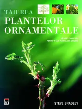 Taierea plantelor ornamentale/Steve Bradley