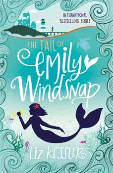 Tail of Emily Windsnap. Book 1, Paperback/Liz Kessler