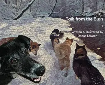 Tails from the Bush: Another Black Bear Sled Dog Adventure, Hardcover/Denise Lawson
