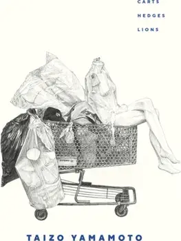 Taizo Yamamoto. Carts, Hedges, Lions, Paperback/***