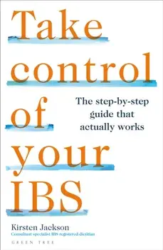 Take Control of your IBS. The step-by-step guide that actually works, Paperback/Kirsten Jackson