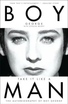 Take It Like a Man: The Autobiography of Boy George, Paperback/Boy George
