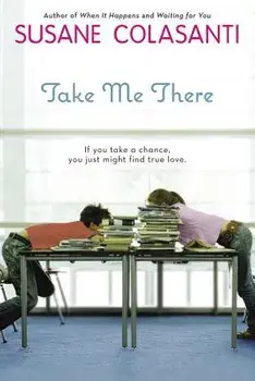 Take Me There, Paperback/Susane Colasanti