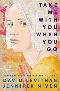 Take Me with You When You Go, Hardcover/David Levithan