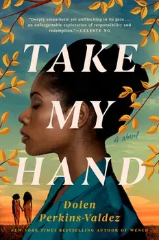 Take My Hand, Hardcover/Dolen Perkins-Valdez