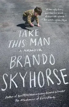 Take This Man: A Memoir, Paperback/Brando Skyhorse