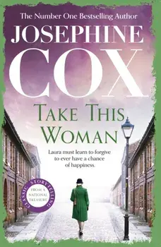 Take this Woman. A moving and utterly compelling coming-of-age saga, Paperback/Josephine Cox