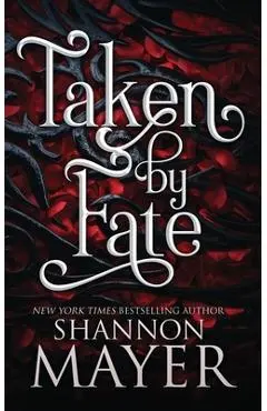 Taken by Fate - Shannon Mayer