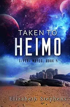 Taken to Heimo: A SciFi Alien Romance (Xiveri Mates Book 4), Paperback/Elizabeth Stephens