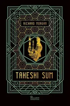 Takeshi Sum. Seria Carbon modificat. Volumul 3/Richard Morgan