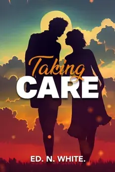Taking Care, Hardback/Ed N. White