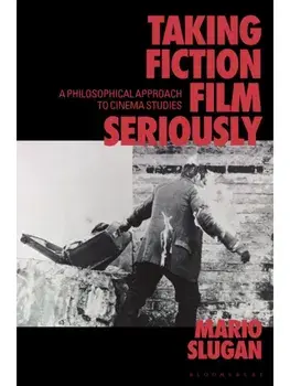 Taking Fiction Film Seriously. A Philosophical Approach to Cinema Studies, Paperback/***