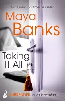 Taking It All: Surrender Trilogy Book 3, Paperback/Maya Banks
