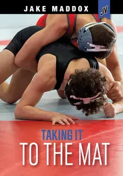 Taking It to the Mat, Paperback/Jake Maddox