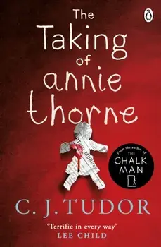 Taking of Annie Thorne. 'Britain's female Stephen King'Daily Mail, Paperback/C. J. Tudor