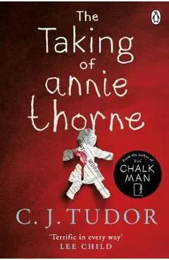 Taking of Annie Thorne - C J Tudor