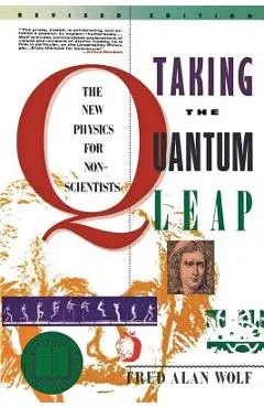 Taking the Quantum Leap: The New Physics for Nonscientists - Fred A. Wolf