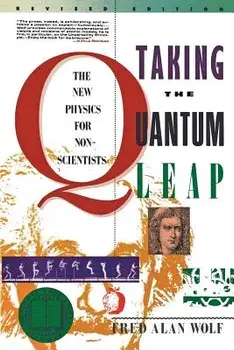 Taking the Quantum Leap: The New Physics for Nonscientists, Paperback/Fred A. Wolf