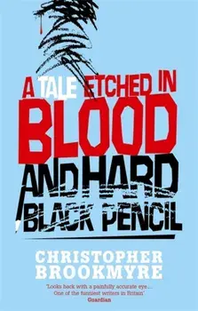 Tale Etched In Blood And Hard Black Pencil, Paperback/Christopher Brookmyre