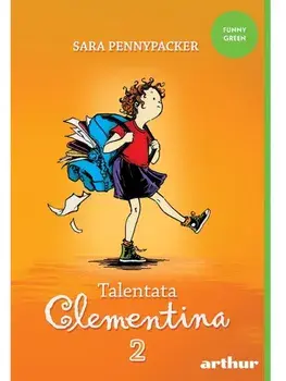 Talentata Clementina. Seria Clementina. Volumul 2/Sara Pennypacker