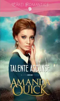 Talente ascunse/Amanda Quick