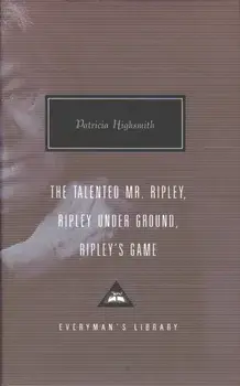 Talented Mr. Ripley, Ripley Under Ground, Ripley's Game, Hardback/Patricia Highsmith