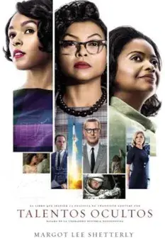 Talentos Ocultos: La Genialidad No Tiene Color. la Fuerza No Tiene Genero. el Valor No Tiene Limite. = Hidden Figures, Paperback/Margot Lee Shetterly