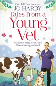 Tales from a Young Vet. Mad Cows, Crazy Kittens, and All Creatures Big and Small, Paperback/Caro Handley