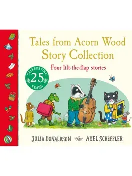 Tales from Acorn Wood: Story Collection. Four lift-the-flap stories, Hardback/Julia Donaldson