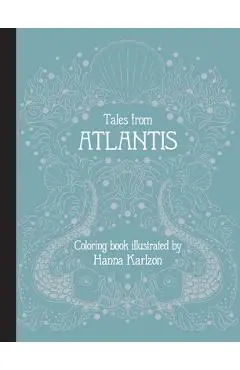 Tales from Atlantis: Coloring Book - Hanna Karlzon