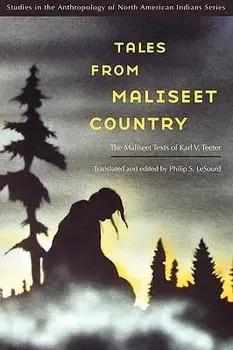 Tales from Maliseet Country: The Maliseet Texts of Karl V. Teeter, Paperback/Philip S. Lesourd