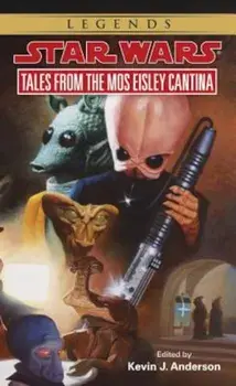 Tales from Mos Eisley Cantina: Star Wars Legends, Paperback/Kevin Anderson