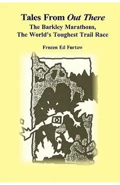 Tales From Out There: The Barkley Marathons, The World's Toughest Trail Race - Frozen Ed Furtaw
