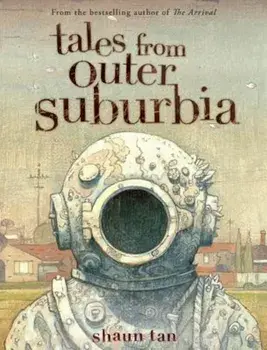Tales from Outer Suburbia, Hardcover/Shaun Tan